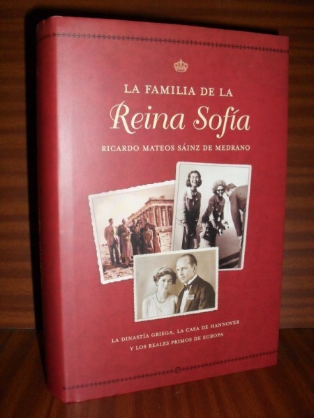 LA FAMILIA DE LA REINA SOFA. La Dinasta Griega, la Casa de Hannover y los reales primos de Europa